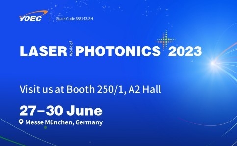 Come And Meet YOEC At LASER World Of PHOTONICS 2023